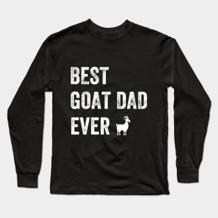 Best goat dad ever Long Sleeve T-Shirt